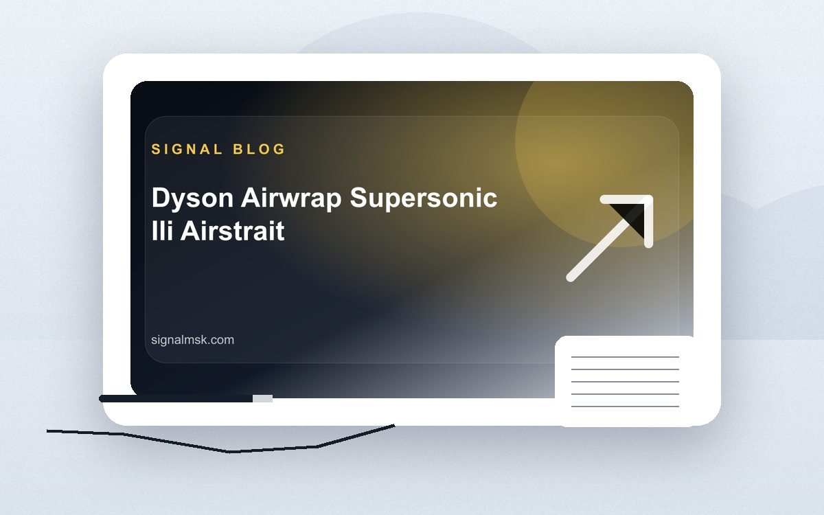 Dyson Airwrap, Supersonic или Airstrait: общий вид товара и комплекта Signal